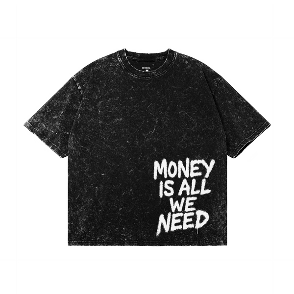 MONEY IS ALL WE NEED T-Shirt